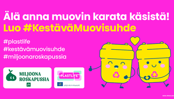 Tuovi ja Keltsi_yleiskuva ja teksti Älä anna muovin karata käsistä!